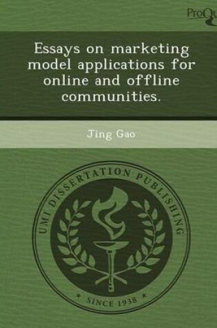 Cover of Essays on Marketing Model Applications for Online and Offline Communities