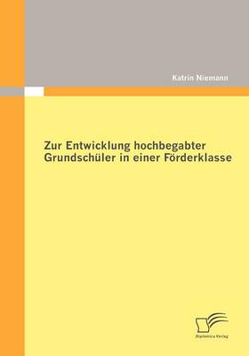 Book cover for Zur Entwicklung hochbegabter Grundschuler in einer Foerderklasse