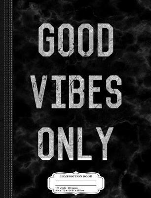 Book cover for Vintage Good Vibes Only Composition Notebook