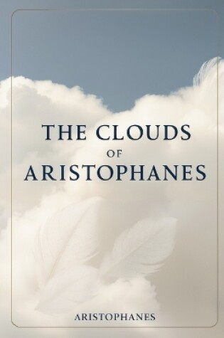 Cover of The Clouds of Aristophanes