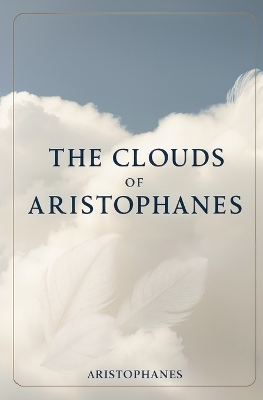 Book cover for The Clouds of Aristophanes