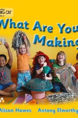 Cover of What Are You Making?