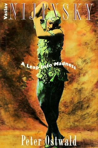 Cover of Vaslav Nijinsky: a Leap into Madness