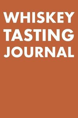 Book cover for Whiskey Tasting Journal