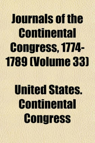 Cover of Journals of the Continental Congress, 1774-1789 (Volume 33)