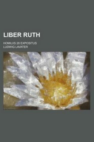 Cover of Liber Ruth; Homiliis 28 Expositus