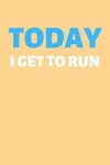 Book cover for Today I Get To Run