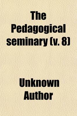 Book cover for The Pedagogical Seminary (Volume 8)