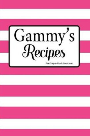 Cover of Gammy's Recipes Pink Stripe Blank Cookbook