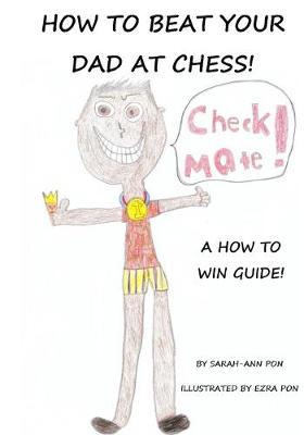 Book cover for How to beat your dad at chess