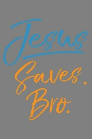 Cover of Jesus saves Bro