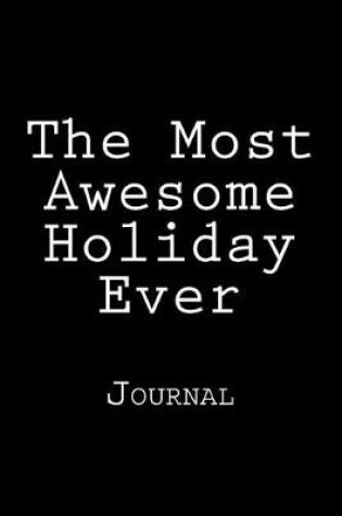 Cover of The Most Awesome Holiday Ever