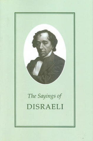 Cover of The Sayings of Benjamin Disraeli