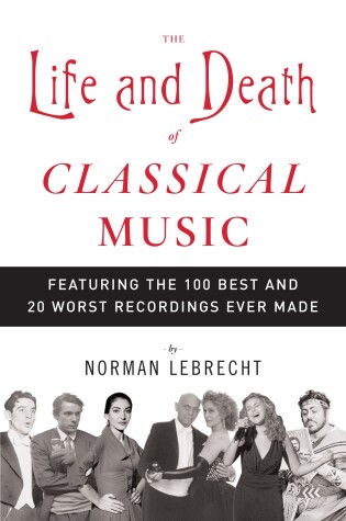 Cover of The Life and Death of Classical Music