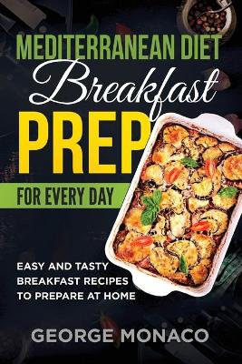 Book cover for Mediterranean Diet Breakfast Prep for Every Day