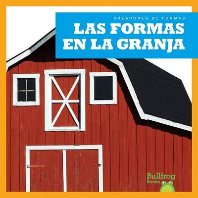 Book cover for Las Formas En La Granja (Shapes on the Farm)