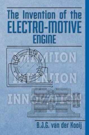 Cover of The Invention of the Electro-motive Engine
