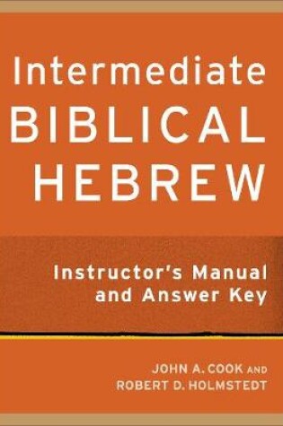 Cover of Intermediate Biblical Hebrew Instructor's Manual and Answer Key