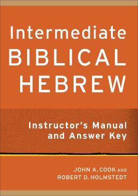 Book cover for Intermediate Biblical Hebrew Instructor's Manual and Answer Key