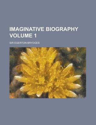 Book cover for Imaginative Biography Volume 1