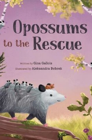 Cover of Opossums to the Rescue