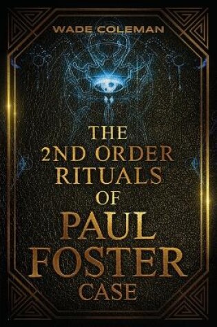 Cover of The Second Order Rituals of Paul Foster Case