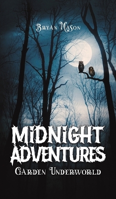 Book cover for Midnight Adventures Garden Underworld