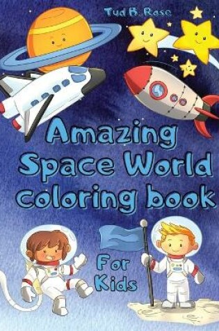 Cover of Amazing Space World Coloring Book for Kids