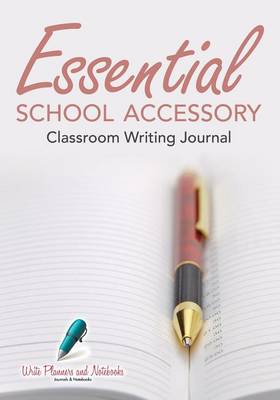 Book cover for Essential School Accessory - Classroom Writing Journal