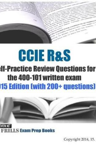 Cover of CCIE R&S Self-Practice Review Questions for the 400-101 written exam