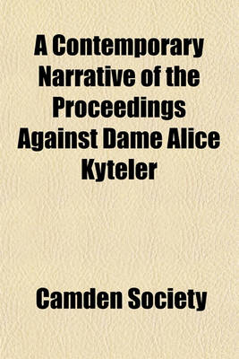 Book cover for A Contemporary Narrative of the Proceedings Against Dame Alice Kyteler