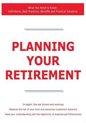 Book cover for Planning Your Retirement - What You Need to Know