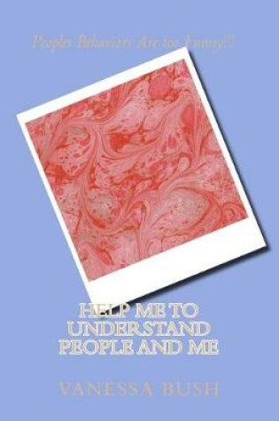 Cover of Help Me to Understand People and Me