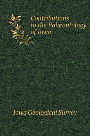 Cover of Contributions to the Palæontology of Iowa