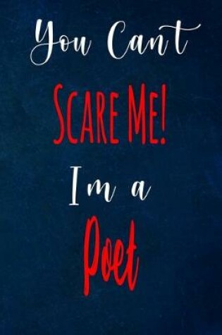 Cover of You Can't Scare Me! I'm A Poet