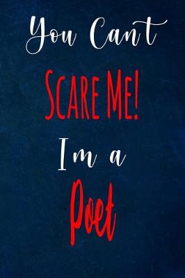 Book cover for You Can't Scare Me! I'm A Poet