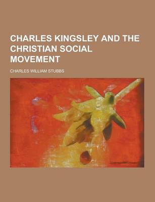 Book cover for Charles Kingsley and the Christian Social Movement