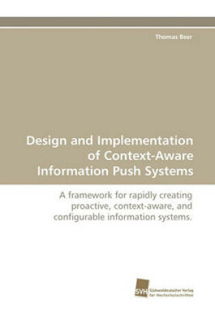 Cover of Design and Implementation of Context-Aware Information Push Systems