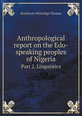 Book cover for Anthropological report on the Edo-speaking peoples of Nigeria Part 2. Linguistics