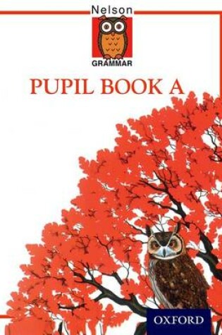 Cover of Nelson Grammar - Pupil Book A