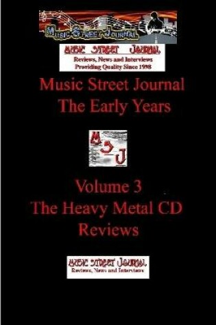 Cover of Music Street Journal: the Early Years Volume 3 - the Heavy Metal CD Reviews