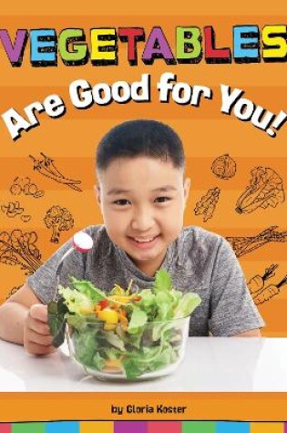 Cover of Vegetables Are Good For You