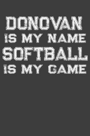 Cover of Donovan Is My Name Softball Is My Game