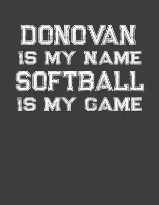 Book cover for Donovan Is My Name Softball Is My Game