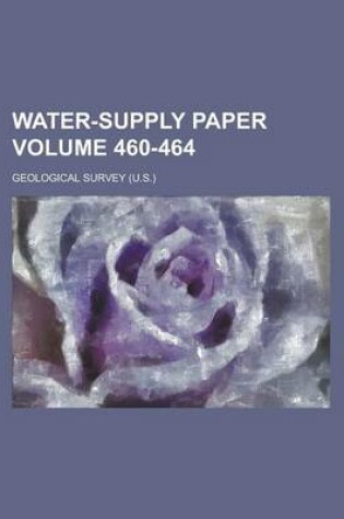 Cover of Water-Supply Paper Volume 460-464