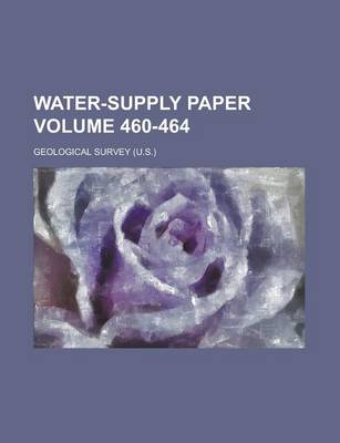 Book cover for Water-Supply Paper Volume 460-464