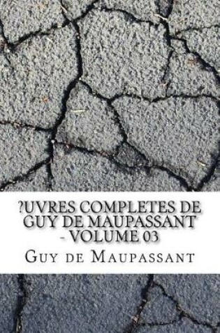 Cover of ?uvres completes de Guy de Maupassant - volume 03