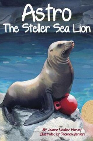 Cover of Astro: The Steller Sea Lion