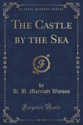 Book cover for The Castle by the Sea (Classic Reprint)