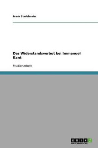 Cover of Das Widerstandsverbot bei Immanuel Kant
